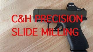 Glock SLIDE MILLING for Red Dot | C&H Precision