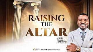 RAISING THE ALTAR || PURE FIRE GLOBAL || JIMMY D PSALMIST || ISAAC OYEDEPO
