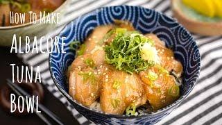 How to Make Albacore Tuna Bowl (Recipe) びんちょう鮪の漬け丼の作り方（レシピ）