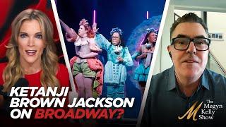 Supreme Court Justice Ketanji Brown Jackson...Starring in Woke Broadway Play?! With Adam Carolla