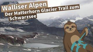 Über den Matterhorn Glacier Trail zum Schwarzsee | Walliser Alpen