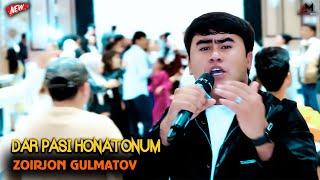 Zoirjon Gulmatov - Dar Pasi Honatonum | Зоирҷон Гулматов - Дар Паси Хонатонум 2024