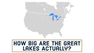 Great Lakes 101 - How Big Are The Great Lakes Actually?