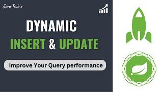 Spring Boot | Dynamic Inserts & Updates With Spring Data JPA | JavaTechie