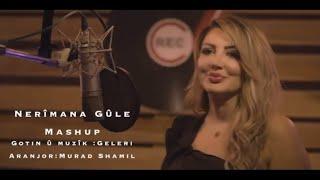 NERIMANA GULE - KURDISH MASHUP NEW - OFFICIAL MUSIK VIDEO 2019