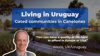 Living in Uruguay | Living in the gated communities of Canelones