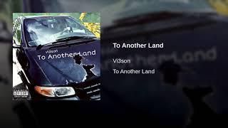 VI3SON - To Another Land (Official Audio)