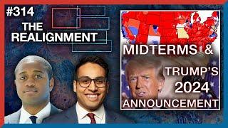 #314 | Saagar & Marshall: Trump 2024 Announcement + Midterms Reaction - The Realignment Podcast