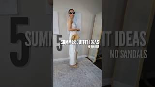 SUMMER OUTFITS - NO SANDALS #summerfashion #summerstyle #outfitstyling #style #shortsviral