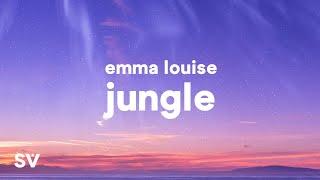 Emma Louise - Jungle (Lyrics) "My head is a jungle, jungle"