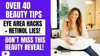 BEAUTY REVEAL + eye area hacks and the LIE they tell you about RETINOL!