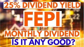 Is FEPI a Good High Monthly Dividend Income ETF? 25% Yield