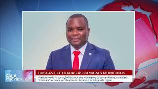 Buscas efetuadas às Câmaras Municipais | Fala Cabo Verde