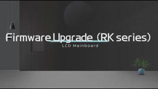 How to Upgrade RK series LCD Mainboard Firmware - Huidu Technology Guide