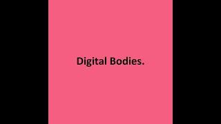 Digital Bodies