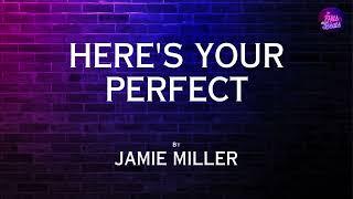 Jamie Miller - HERE'S YOUR PERFECT (with lyrics)