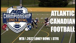 Loney Bowl '22 - Mount Allison Mounties VS St. Francis Xavier X-Men