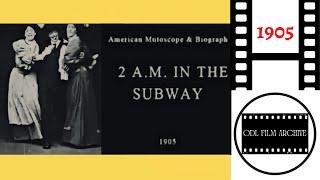 2 A. M. in the Subway || 1905 || By Billy Bitzer || Old Film Archive