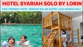 HOTEL SYARIAH SOLO MANAGED BY LORIN | HOTEL MEWAH COCOK UNTUK ANAK-ANAK | MALANG TRIP DAY 9