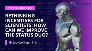 Rethinking incentives for scientists: How can we improve the status quo?
