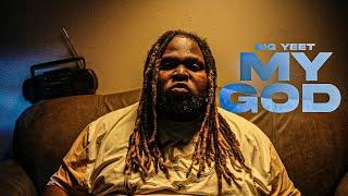 Big Yeet - My God (Official Music Video)