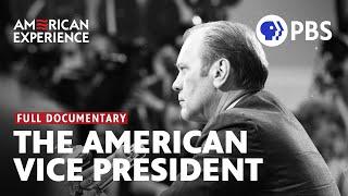 The American Vice President | Full Documentary | AMERICAN EXPERIENCE | PBS