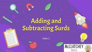 Video 2: Adding and Subtracting Surds