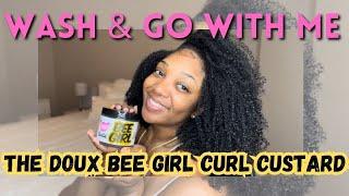 WASH AND GO WITH ME |  USING THE DOUX BEE GIRL HONEY CURL CUSTARD | HONEST REVIEW