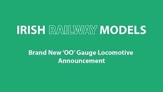 Irish Railway Models - Brand new ‘OO’ gauge announcement