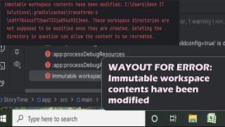 Solution - Immutable workspace contents have been modified Android Studio