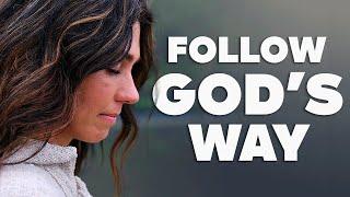 God’s Path May Not Be Easy, But Choose To Follow Him Anyways