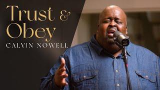 Calvin Nowell - Trust and Obey