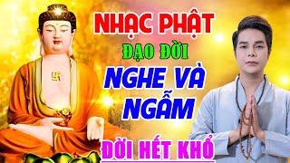 Nhạc Phật 2023 - ĐẠO VÀ ĐỜI - NHẠC PHẬT GIÁO TUYỂN CHỌN HAY NHẤT 2023 - NGHE MÀ NGẪM ĐỜI HẾT KHỔ