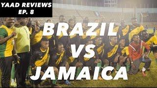 Yaad Reviews | Brazilian All Stars vs Jamaica All Stars