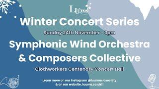 LUUMS Winter Concert Series 24/25 - Symphonic Wind Orchestra and Composer's Collective