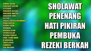 Sholawat Penenang Hati Pikiran Pembuka Rezeki Berkah | Sholawat Penenang Hati