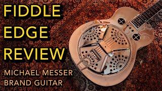 Fiddle Edge ’Dobro’ replica by Michael Messer Guitars - a review.