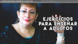 EJERCICIOS PARA ENSEÑAR A ADULTOS