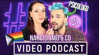 NARCISISMO e RELAZIONI APERTE con lo PSICOLOGO!  | Ep.3 #DSI video podcast