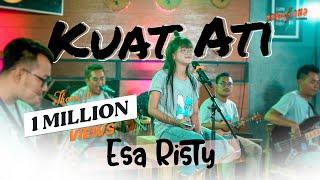 ESA RISTY - KUAT ATI (Official Live  Music Video) |Pujaan Hati Tak Suwun Seng Kuat Ati