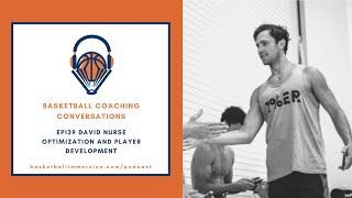 The Basketball Podcast: EP139 David Nurse on NBA Player Development