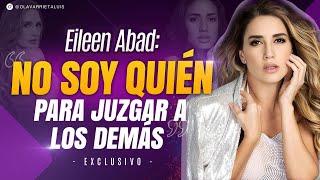 EILEEN ABAD: "ME DEPRIMÍA, me hacían FALTA MIS PADRES"