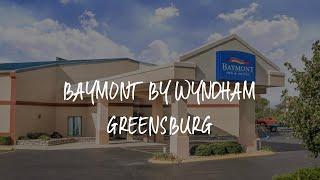 Baymont by Wyndham Greensburg Review - Greensburg , United States of America