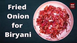 How to Make Fried Onions For Biryani | Banjara Foodie