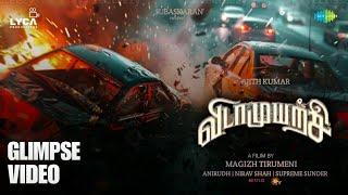 Vidaamuyarchi - Official Glimpse Video | Ajithkumar | Magizh Tirumeni | Anirudh