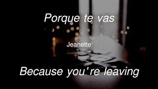 Porque te vas - Jeanette - Because you're leaving || Letra ESP & Lyrics ENG