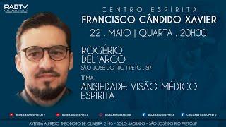 Ansiedade: visão medico espirita - Palestra com Rogério Del Arco