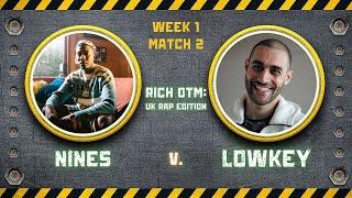 NINES v. LOWKEY... RICH OTM: UK RAP BATTLE EDITION  ROUND 1 MATCH 2 | REACTION