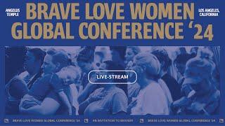 Brave Love Women Global Conference 24 - Session 1