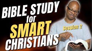 Smart Christians Bible Study (Session 2)